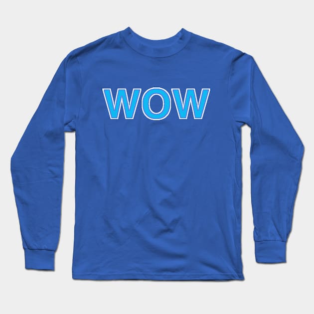 WOW Long Sleeve T-Shirt by alittlebluesky